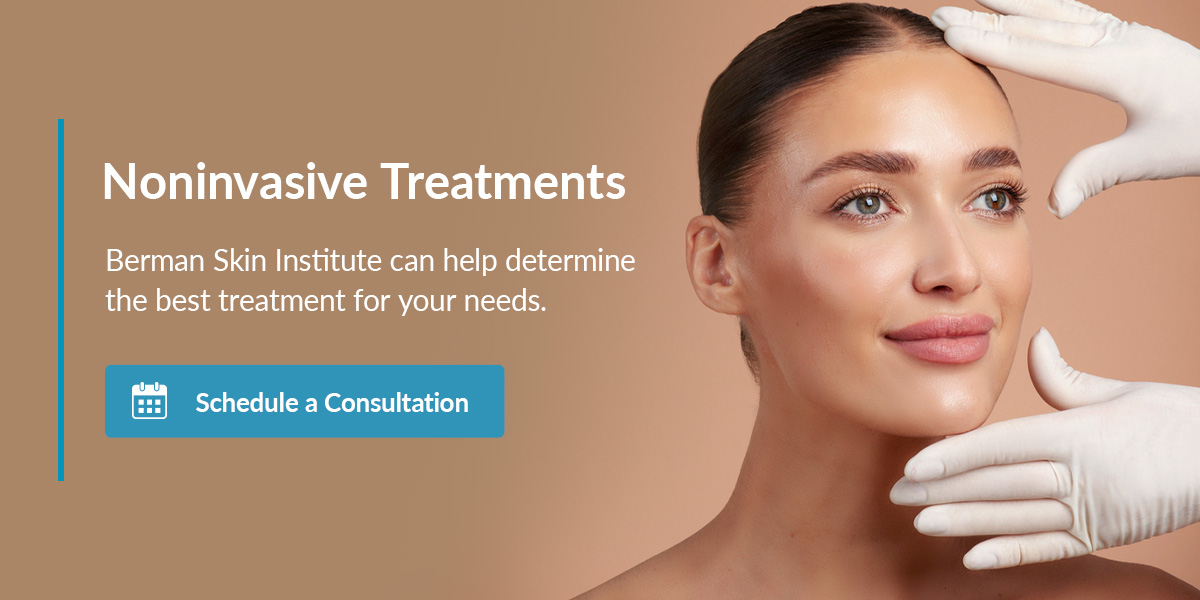01 CTA Schedule Noninvasive Treatments at Berman Skin Institute 01 CTA Schedule Noninvasive Treatments at Berman Skin Institute