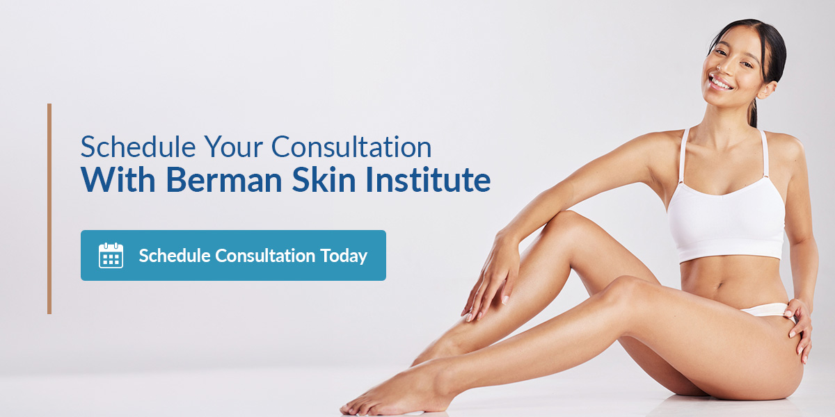 01 CTA Schedule Your Consultation With Berman Skin Institute 01 CTA Schedule Your Consultation With Berman Skin Institute